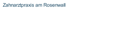 Zahnarztpraxis am Rosenwall